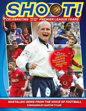 Shoot - Celebrating the Best of the Premier League Years de Adrian Besley