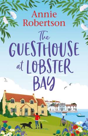 The Guesthouse at Lobster Bay de Annie Robertson