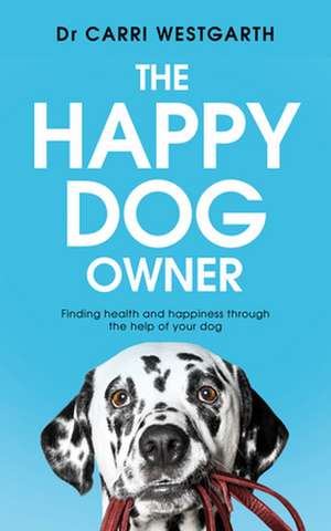 The Happy Dog Owner de Carri Westgarth