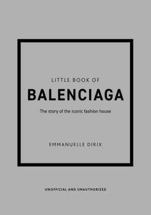 Little Book of Balenciaga de Emmanuelle Dirix