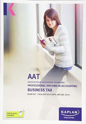 KAPLAN PUBLISHING: BUSINESS TAX (FA18) - EXAM KIT de KAPLAN PUBLISHING