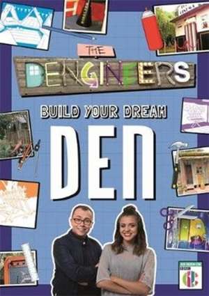 Dengineers: Build Your Dream Den de Laura Baker