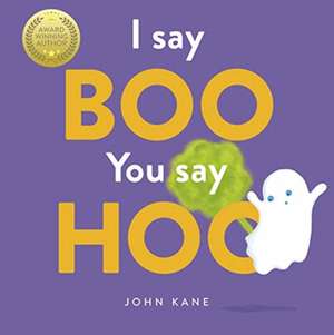 I Say Boo, You say Hoo de John Kane