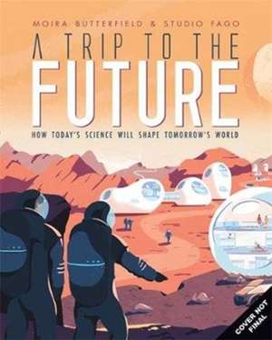 A Trip to the Future de Moira Butterfield