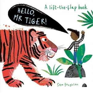 Hello, Mr Tiger! de Sam Boughton