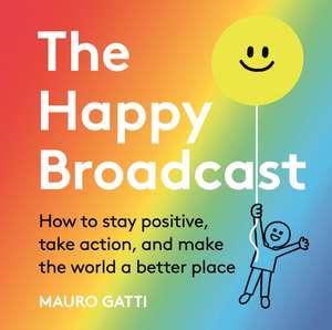 Gatti, M: Happy Broadcast de Mauro Gatti