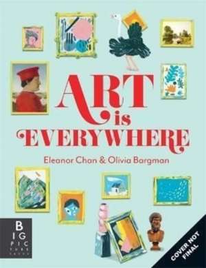 Art is Everywhere de Ellie Chan