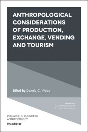 Anthropological Considerations of Production, Exchange, Vending and Tourism de Donald C. Wood