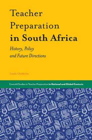 Teacher Preparation in South Africa – History, Policy and Future Directions de Linda Chisholm