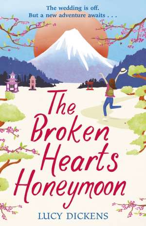 The Broken Hearts Honeymoon de Lucy Dickens