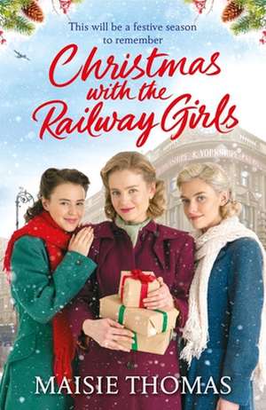 Christmas with the Railway Girls de Maisie Thomas