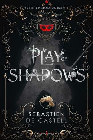 Play of Shadows de Sebastien de Castell