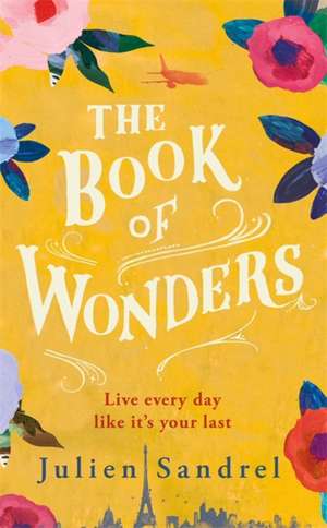 Sandrel, J: The Book of Wonders de Julien Sandrel