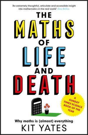 The Maths of Life and Death de Kit Yates