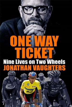 Vaughters, J: One-Way Ticket de Jonathan Vaughters