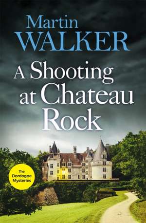 A Shooting at Chateau Rock de Martin Walker