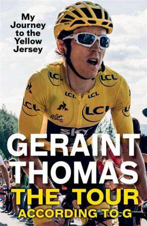 The Tour According to G de Geraint Thomas