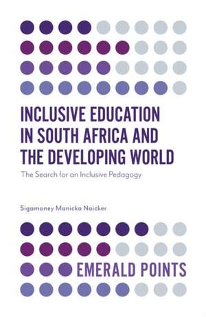 Inclusive Education in South Africa and the Deve – The Search for an Inclusive Pedagogy de Sigamoney Manicka Naicker