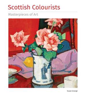 Scottish Colourists Masterpieces of Art de Susan Grange