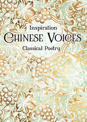 Chinese Voices: Classical Poetry de Zu-Yan Chen