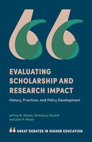 Evaluating Scholarship and Research Impact – History, Practices, and Policy Development de Jeffrey W. Alstete