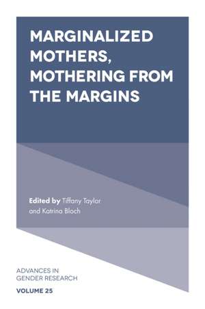 Marginalized Mothers, Mothering from the Margins de Tiffany Taylor