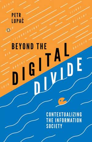Beyond the Digital Divide de Petr Lupac