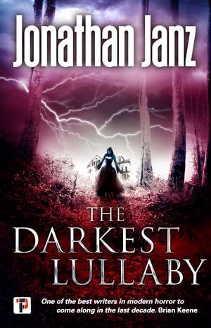 The Darkest Lullaby de Jonathan Janz