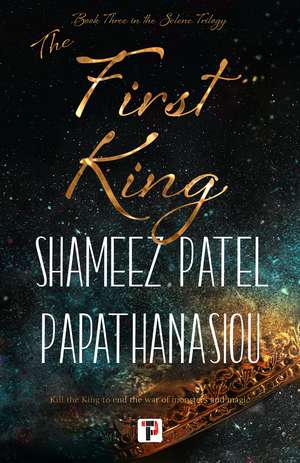 The First King de Shameez Patel Papathanasiou