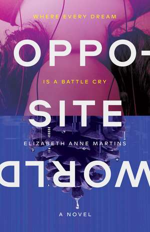 Opposite World de Elizabeth Anne Martins