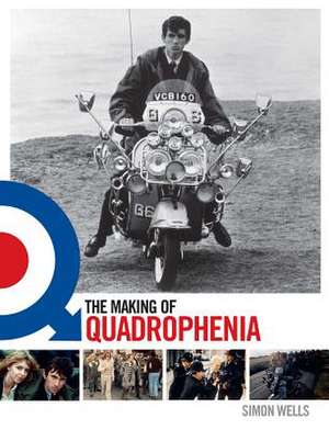 The Making of Quadrophenia de Simon Wells