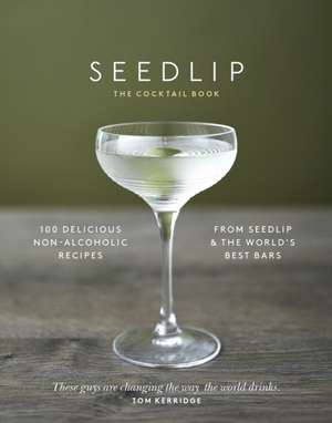 The Seedlip Cocktail Book de Ben Branson