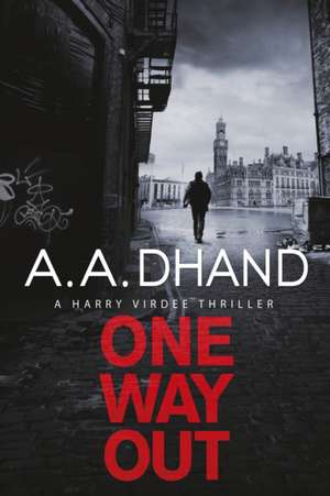 One Way Out de A. A. Dhand