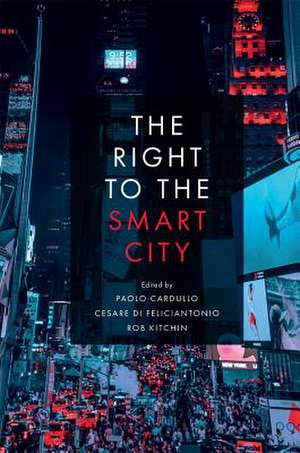 The Right to the Smart City de Paolo Cardullo