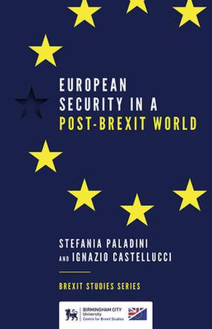 European Security in a Post–Brexit World de Stefania Paladini