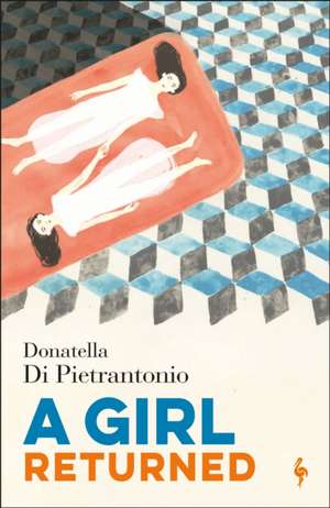 Girl Returned de Donatella Di Pietrantonio