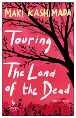 Touring the Land of the Dead de Maki Kashimada