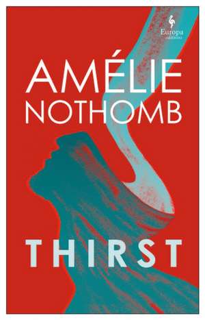 Nothomb, A: Thirst de Amelie Nothomb