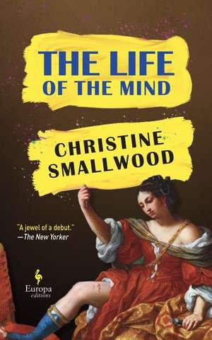 The Life of the Mind de Christine Smallwood