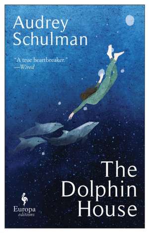 The Dolphin House de Audrey Schulman