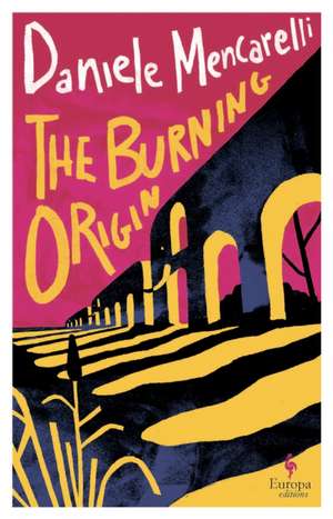 The Burning Origin de Daniele Mencarelli