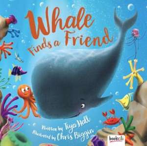 Whale Finds a Friend de Tiya Hall