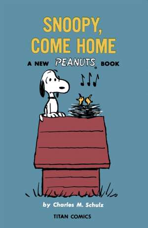 Schulz, C: Peanuts: Snoopy Come Home de Charles M Schulz