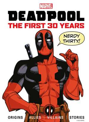 Marvel's Deadpool the First 30 Years de Titan