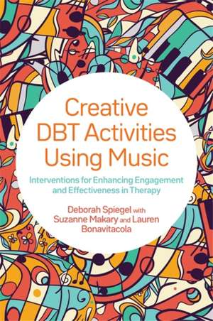 Creative Dbt Activities Using Music de Deborah Spiegel