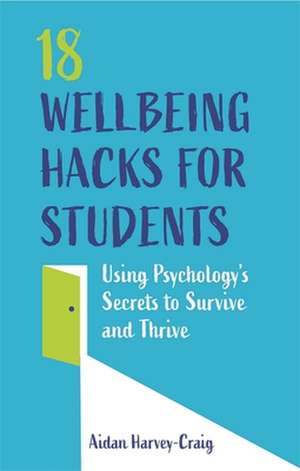 18 Wellbeing Hacks for Students de Aidan Harvey-Craig