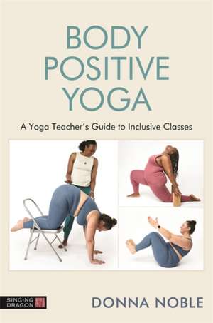 Teaching Body Positive Yoga de Donna Noble