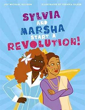 Sylvia and Marsha Start a Revolution! de Joy Ellison