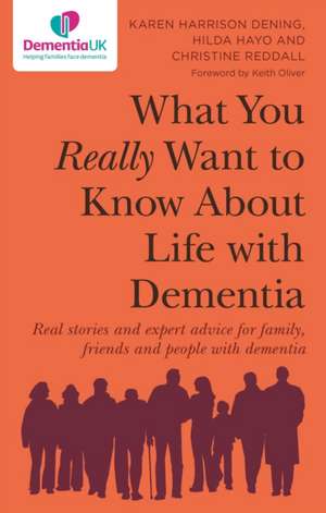 What You Really Want to Know About Life with Dementia de Christine Reddall