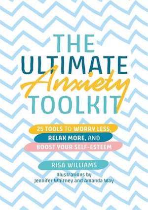 The Ultimate Anxiety Toolkit de Risa Williams